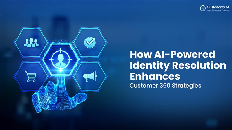 How AI-Powered Identity Resolution Enhances Customer 360 Strategies ​